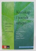 Kunskap i socialt arbete. Om villkor, processer och anv&auml;ndning  [2.a utg&aring;van]
