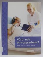 V&aring;rd- och omsorgsarbete 2  [2:a upplagan]