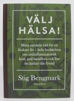 V&auml;lj h&auml;lsa! Mina samlade r&aring;d f&ouml;r ett friskare liv - hela ber&auml;ttelsen om antiinflammatorisk kost, god tarmflora och hur du &auml;ndrar din livsstil