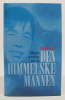 Den himmelske mannen. Den m&auml;rkliga sanna historien om den kinesiske kristne Broder Yun