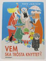 Vem ska tr&ouml;sta knyttet?  [Mumin]