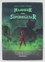 Handbok f&ouml;r superhj&auml;ltar Del 3. Ensam
