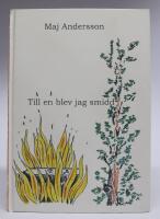 Till en blev jag smidd  [signerad]