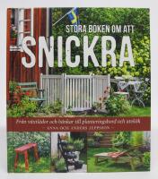 Stora boken om att snickra. Fr&aring;n v&auml;xtl&aring;dor och b&auml;nkar till planteringsbord och utek&ouml;k