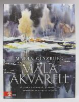 Måla akvarell - svenska landskap, stadsmotiv, blommor och fritt måleri