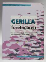 Gerillaf&ouml;retagaren. Hur du marknadsf&ouml;r ditt f&ouml;retag med kreativitet och energi snarare &auml;n med pengar