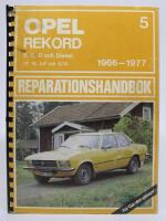 Reparationshandbok nr 5: OPEL Rekord B, C, D och Diesel 17, 19, 2,0 och 2,1D 1966-1977