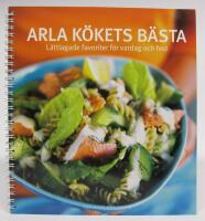 Arla k&ouml;kets b&auml;sta. L&auml;ttlagade favoriter f&ouml;r vardag och fest