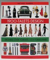 1900-talets design. Kr&ouml;nika &ouml;ver f&ouml;rem&aring;l och formgivare