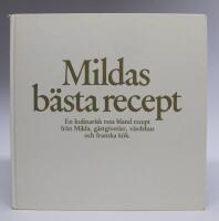 Mildas b&auml;sta recept. En kulinarisk resa bland recept fr&aring;n Milda, g&auml;stgiverier, v&auml;rdshus och franska k&ouml;k