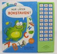 Hur l&aring;ter bokstaven? ABC-bok med ljud  [integrerad ljudmodul]