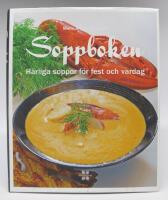 Soppboken. H&auml;rliga soppor f&ouml;r fest och vardag