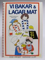 Vi bakar och lagar mat. Recept som alla kan klara