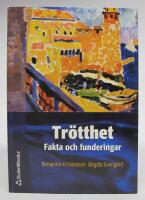 Tr&ouml;tthet. Fakta och funderingar