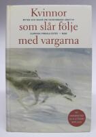 Kvinnor som sl&aring;r f&ouml;lje med vargarna. Myter och sagor om vildkvinnans arketyp
