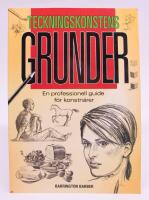Teckningskonstens grunder. En professionell guide f&ouml;r konstn&auml;rer