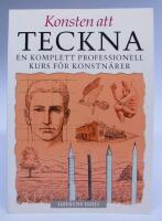 Konsten att teckna. En komplett professionell kurs f&ouml;r konstn&auml;rer
