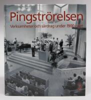 Pingstr&ouml;relsen Del 2 - Verksamheter och s&auml;rdrag under 1900-talet