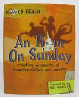 An Hour On Sunday - Creating Moments of Transformation and Wonder