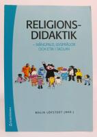Religionsdidaktik - m&aring;ngfald, livsfr&aring;gor och etik i skolan