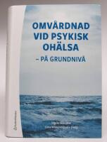 Omv&aring;rdnad vid psykisk oh&auml;lsa - p&aring; grundniv&aring; (bok + digital produkt)