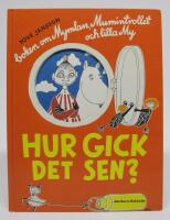 Hur gick det sen? Boken om Mymlan, Mumintrollet och lilla My  [Mumin]