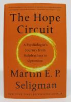 The Hope Circuit - A Psychologist's Journey from Helplessness to Optimism