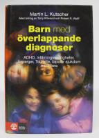 Barn med &ouml;verlappande diagnoser - ADHD, inl&auml;rningssv&aring;righeter, Asperger, Tourette, bipol&auml;r sjukdom med flera