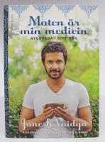 Maten &auml;r min medicin - Ayurveda i ditt k&ouml;k