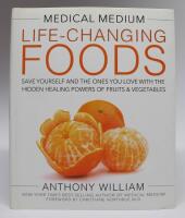 Medical medium - Life-Changing Foods. Save yourself and the ones you love with the hidden healing powers of fruits and vegetables