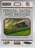 Fences, Gates, and Bridges and How to Make Them. A Practical Manual