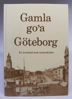 Gamla go'a G&ouml;teborg. En kavalkad med minnesbilder