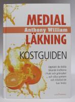 Medial L&auml;kning - Kostguiden. Uppt&auml;ck de dolda l&auml;kande krafterna i frukt och gr&ouml;nsaker och vilka symtom och tillst&aring;nd de kan lindra