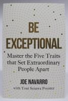 Be Exceptional. Master the Five Traits That Set Extraordinary People Apart