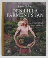Den lilla farmen i stan. Stadsbondens guide till en &auml;tbar tr&auml;dg&aring;rd och ett h&aring;llbart liv