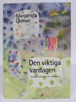 Den viktiga vardagen. Vardagsber&auml;ttelser och v&auml;rdegrund