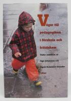 V&auml;gar till pedagogiken i f&ouml;rskola och fritidshem