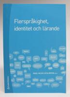 Flerspr&aring;kighet, identitet och l&auml;rande. Skola i ett f&ouml;r&auml;nderligt samh&auml;lle