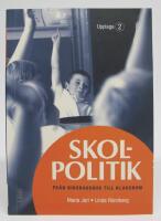 Skolpolitik - fr&aring;n riksdagshus till klassrum  [2:a uppl.]