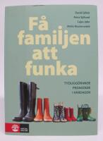 F&aring; familjen att funka. Tydligg&ouml;rande pedagogik i vardagen