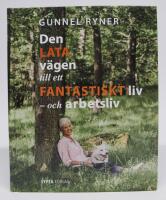 Den lata v&auml;gen till ett fantastiskt liv - och arbetsliv