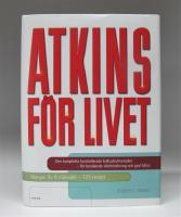 Atkins f&ouml;r livet - den kompletta kontrollerade kolhydratmetoden f&ouml;r best&aring;ende viktminskning och god h&auml;lsa