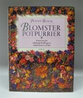 Blomsterpotpurrier - Konsten att g&ouml;ra v&auml;ldoftande blandningar av torkade blommor och blad