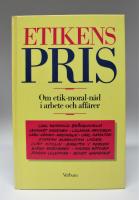 Etikens pris. Om etik, moral, n&aring;d i arbete och aff&auml;rer