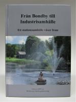 Fr&aring;n Bondby till Industrisamh&auml;lle - Ett stationssamh&auml;lle v&auml;xer fram