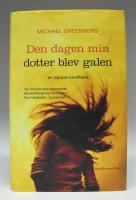 Den dagen min dotter blev galen