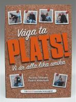 V&aring;ga ta plats - Vi &auml;r alla lika unika