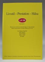 Liv 90. Rapport 1. Livsstil - Prestation - H&auml;lsa. Motionsvanor, fysisk prestationsf&ouml;rm&aring;ga och h&auml;lsotillst&aring;nd bland svenska kvinnor och m&auml;n i &aring;ldrarna 20-65 &aring;r