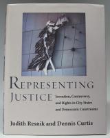 Representing Justice. Invention, Controversy and Rights in City-States and Democratic Courtrooms