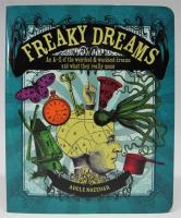 Freaky dreams. An A-Z of the weirdest & wackiest dreams and what they really mean